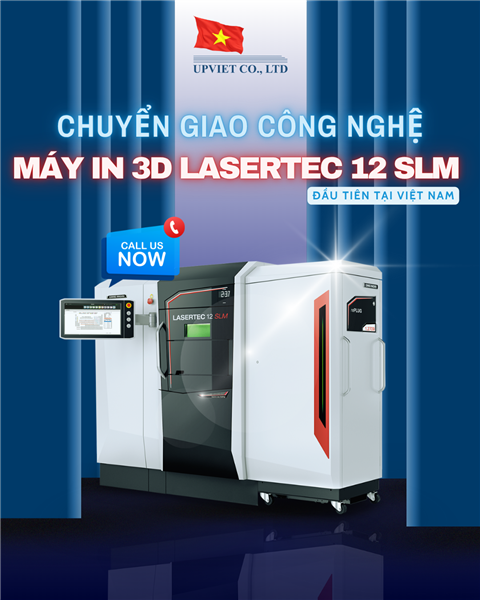 UPVIET triển khai thành công máy in 3D kim loại DMG MORI LASERTEC 12 SLM đầu tiên tại Việt Nam